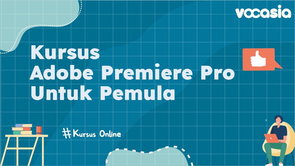 Kursus Adobe Premiere Pro Untuk Pemula.