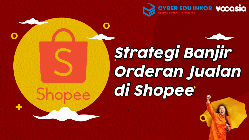 Strategi Banjir Orderan Jualan di Shopee