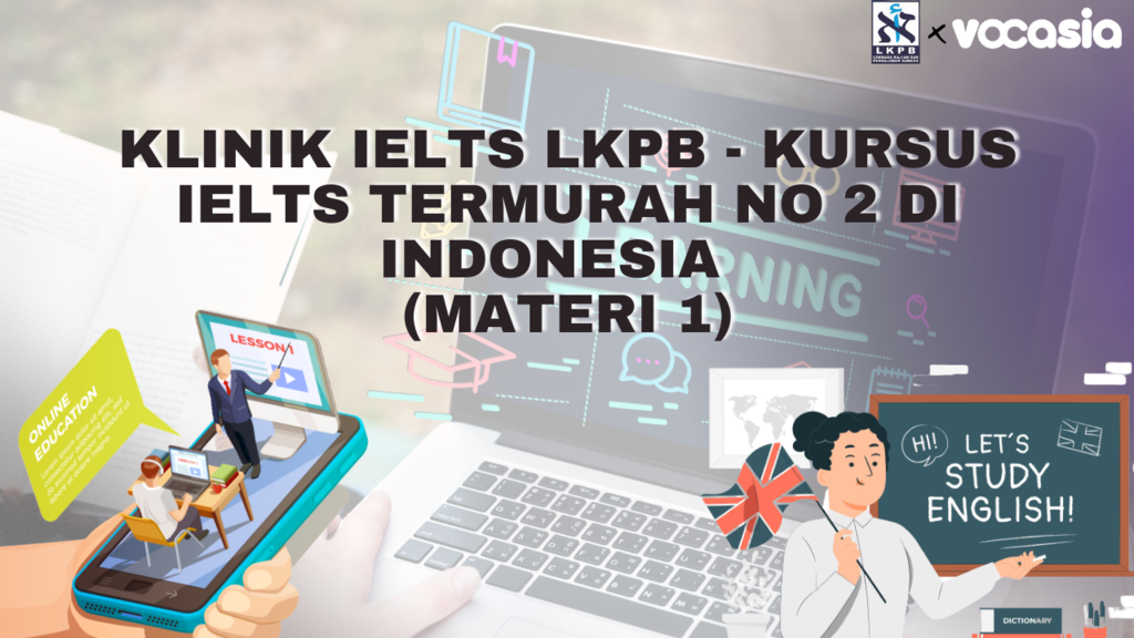 Klinik IELTS LKPB – Kursus IELTS Termurah No 2 di Indonesia