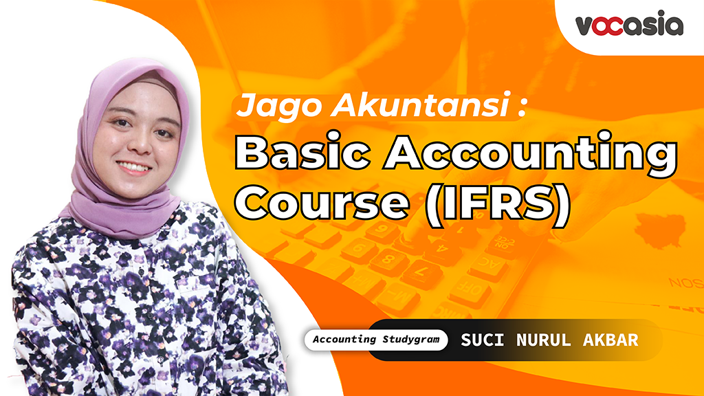 Jago Akuntansi : Basic Accounting Course (IFRS)