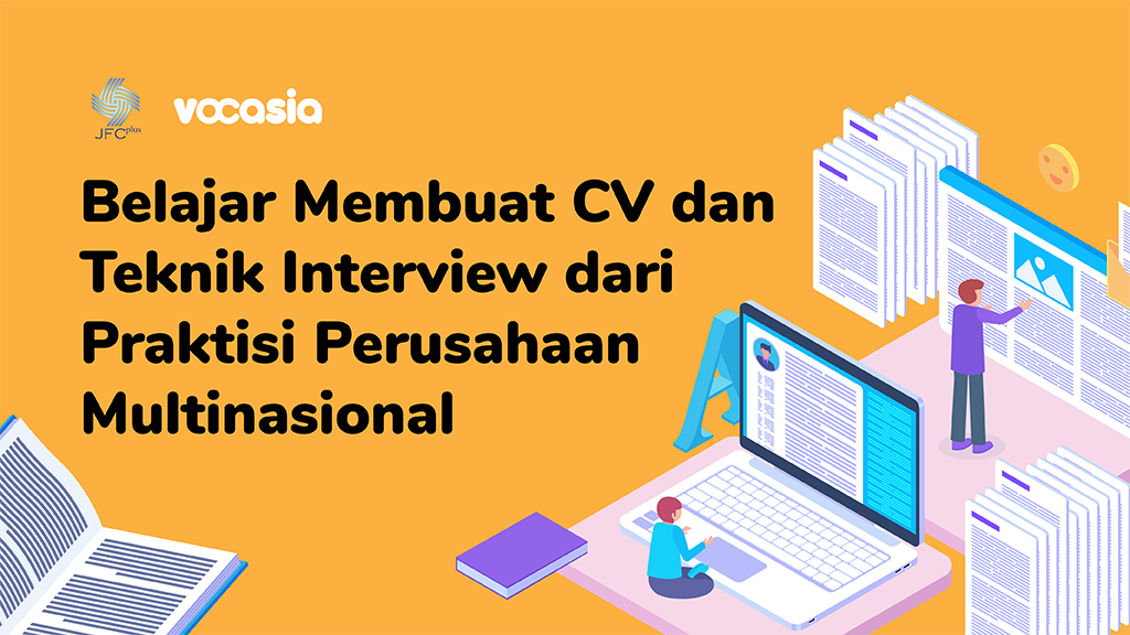 Belajar Membuat CV dan Teknik Interview dari Praktisi Perusahaan Multinasional