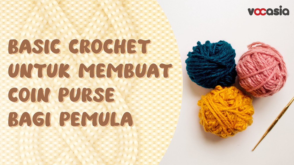 Basic Crochet Untuk Membuat Coin Purse Bagi Pemula