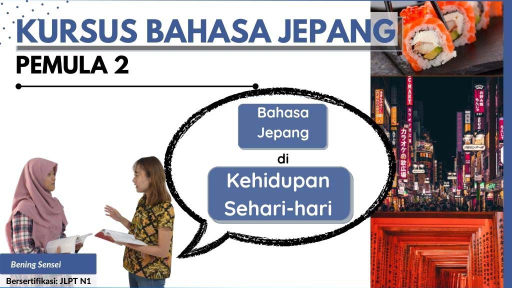 Kursus Bahasa Jepang: Pemula 2 | Bahasa Jepang di Kehidupan Sehari-hari