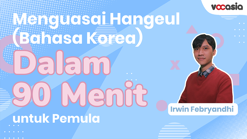 Menguasai Hangeul (Bahasa Korea) dalam 90 Menit untuk Pemula