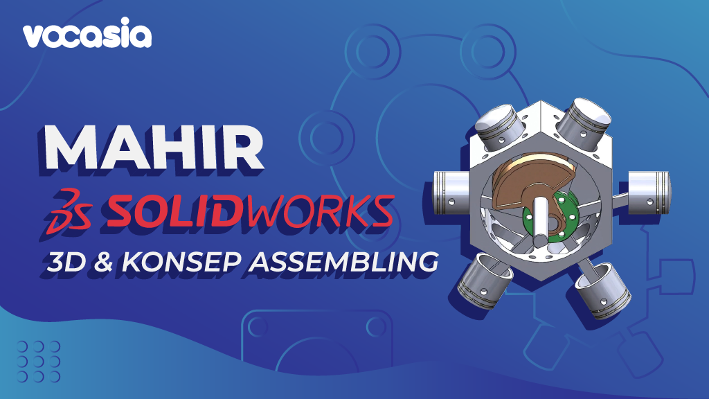 Mahir Solidworks 3D Dan Konsep Assembling