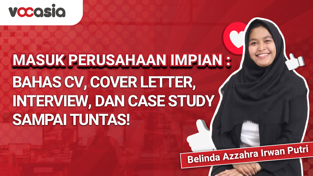 Masuk Perusahaan Impian : Bahas CV, Cover Letter, Interview, dan Case Study Sampai Tuntas !