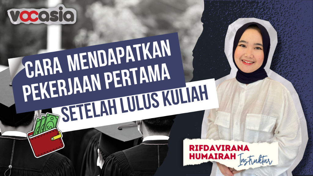 Cara Mendapatkan Pekerjaan Pertama Setelah Lulus Kuliah