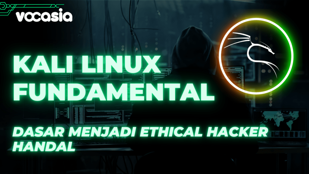 Kali Linux Fundamental: Dasar-Dasar Menjadi Seorang Ethical Hacker Handal