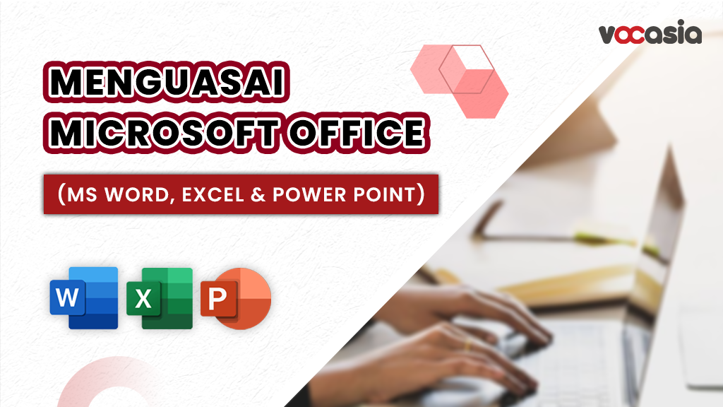 Menguasai Microsoft Office (MS Word, Excel, & Power Point)