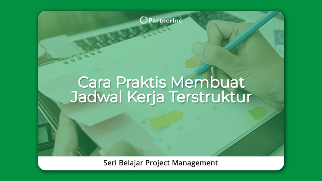 Cara Praktis Membuat Jadwal Kerja Terstruktur